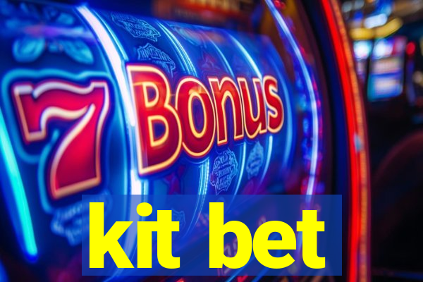 kit bet